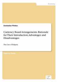 Currency Board Arrangements. Rationale for Their Introduction, Advantages and Disadvantages