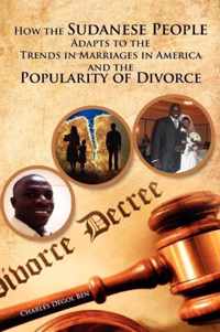 How the Sudanese People Adapt To The Trends In Marriages In America And The Popularity Of Divorce