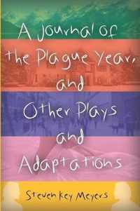 A Journal of the Plague Year, and Other Plays and Adaptations