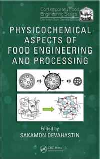 Physicochemical Aspects of Food Engineering and Processing