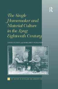 The Single Homemaker and Material Culture in the Long Eighteenth Century