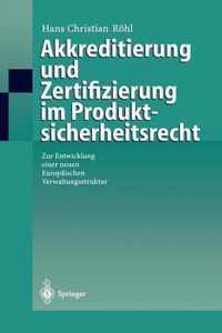 Akkreditierung Und Zertifizierung Im Produktsicherheitsrecht: Zur Entwicklung Einer Neuen Europäischen Verwaltungsstruktur