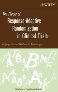 The Theory of Response-Adaptive Randomization in Clinical Trials