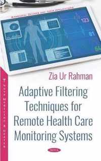 Adaptive Filtering Techniques for Remote Health Care Monitoring Systems