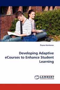 Developing Adaptive Ecourses to Enhance Student Learning