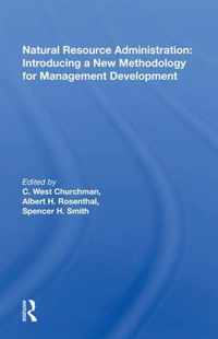 Natural Resource Administration: Introducing a New Methodology for Management Development