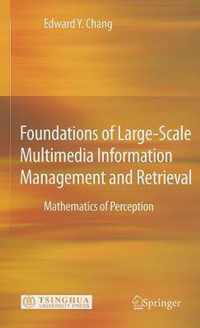 Foundations of Large-Scale Multimedia Information Management and Retrieval