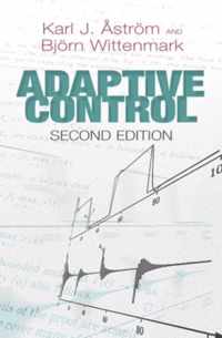 Adaptive Control : Second Edition;Adaptive Control : Second Edition;