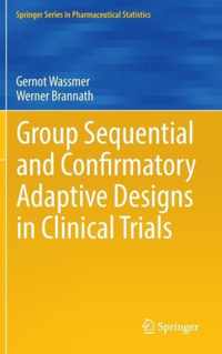 Group Sequential and Confirmatory Adaptive Designs in Clinical Trials