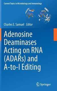 Adenosine Deaminases Acting on RNA (ADARs) and A-to-I Editing