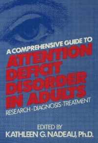 A Comprehensive Guide To Attention Deficit Disorder In Adults