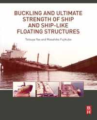 Buckling and Ultimate Strength of Ship and Ship-like Floating Structures