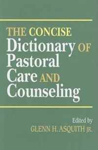 The Concise Dictionary of Pastoral Care and Counseling