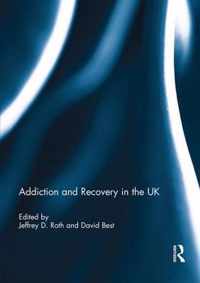 Addiction and Recovery in the UK