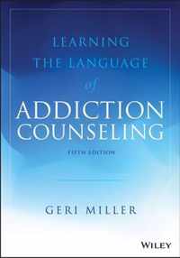 Learning the Language of Addiction Counseling, 5th Edition