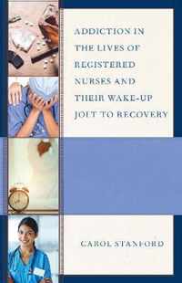 Addiction in the Lives of Registered Nurses and Their Wake-Up Jolt to Recovery