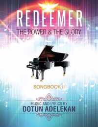 Redeemer the Power & the Glory Songbook 2