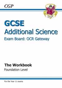 GCSE Additional Science OCR Gateway Workbook - Foundation (A*-G Course)