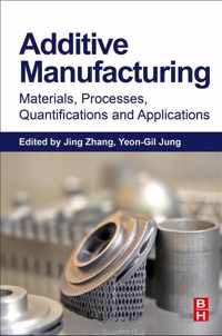 Additive Manufacturing: Materials, Processes, Quantifications and Applications