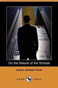 On the Nature of the Scholar (Dodo Press)