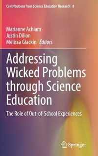 Addressing Wicked Problems through Science Education