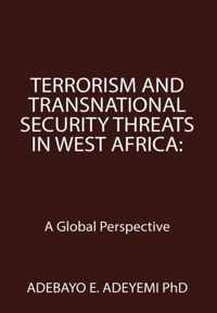 Terrorism and Transnational Security Threats in West Africa