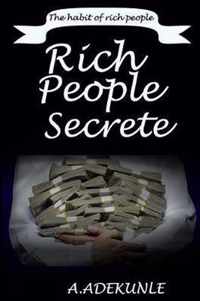 Rich People Secrete