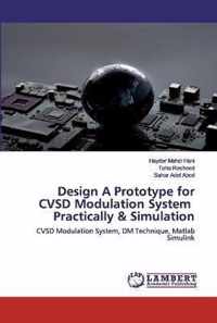 Design A Prototype for CVSD Modulation System Practically & Simulation