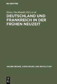 Deutschland und Frankreich in der fruhen Neuzeit