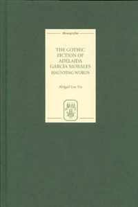The Gothic Fiction of Adelaida García Morales: Haunting Words