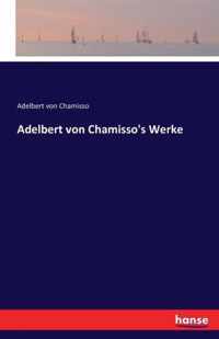 Adelbert von Chamisso's Werke