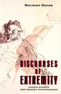 Discourses of Extremity Radical Ethics and PostMarxist Extravagences Radical Ethics and PostMarxist Extravangences