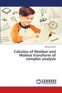 Calculus of Residue and Mobius transform of complex analysis