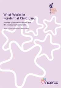 What Works In Residential Child Care