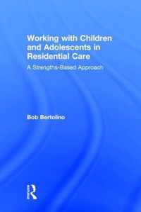 Working with Children and Adolescents in Residential Care