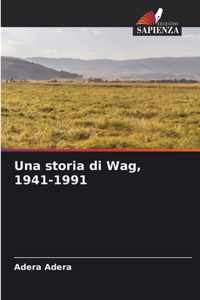 Una storia di Wag, 1941-1991