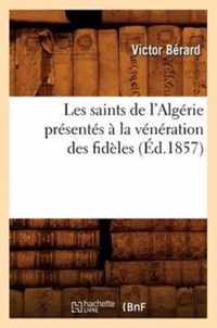 Les Saints de l'Algerie Presentes A La Veneration Des Fideles (Ed.1857)