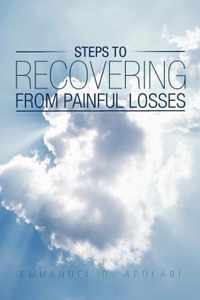 Steps to Recovering from Painful Losses