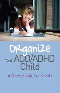 Organize Your ADD/ADHD Child