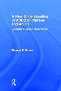 A New Understanding of ADHD in Children and Adults