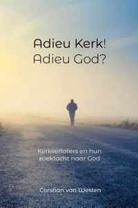 Adieu Kerk! Adieu God?