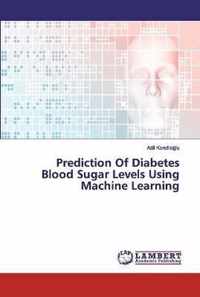 Prediction Of Diabetes Blood Sugar Levels Using Machine Learning