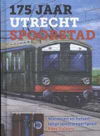 175 jaar Utrecht Spoorstad