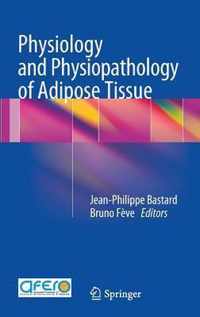 Physiology and Physiopathology of Adipose Tissue