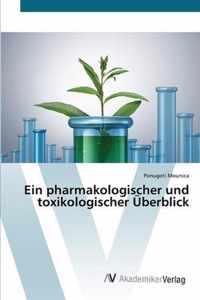 Ein pharmakologischer und toxikologischer UEberblick