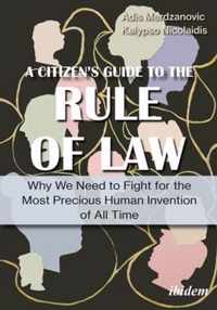 Rule of Law - A Citizen's Guide to the Most Precious Human Invention of All Time