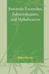 Semantic Extension, Subjectification, and Verbalization