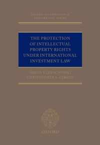 The Protection of Intellectual Property Rights Under International Investment Law