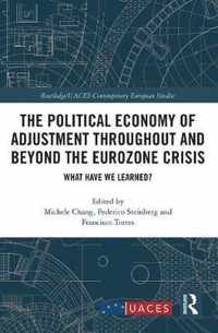 The Political Economy of Adjustment Throughout and Beyond the Eurozone Crisis