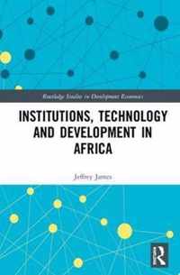 Institutions, Technology and Development in Africa